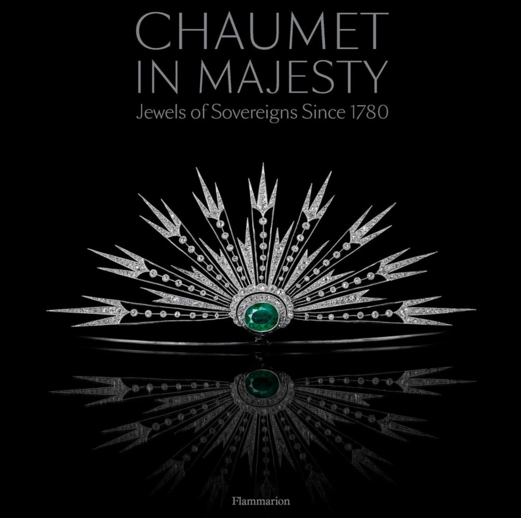 Chaumet in Majesty : Jewels of Sovereigns Since 1780