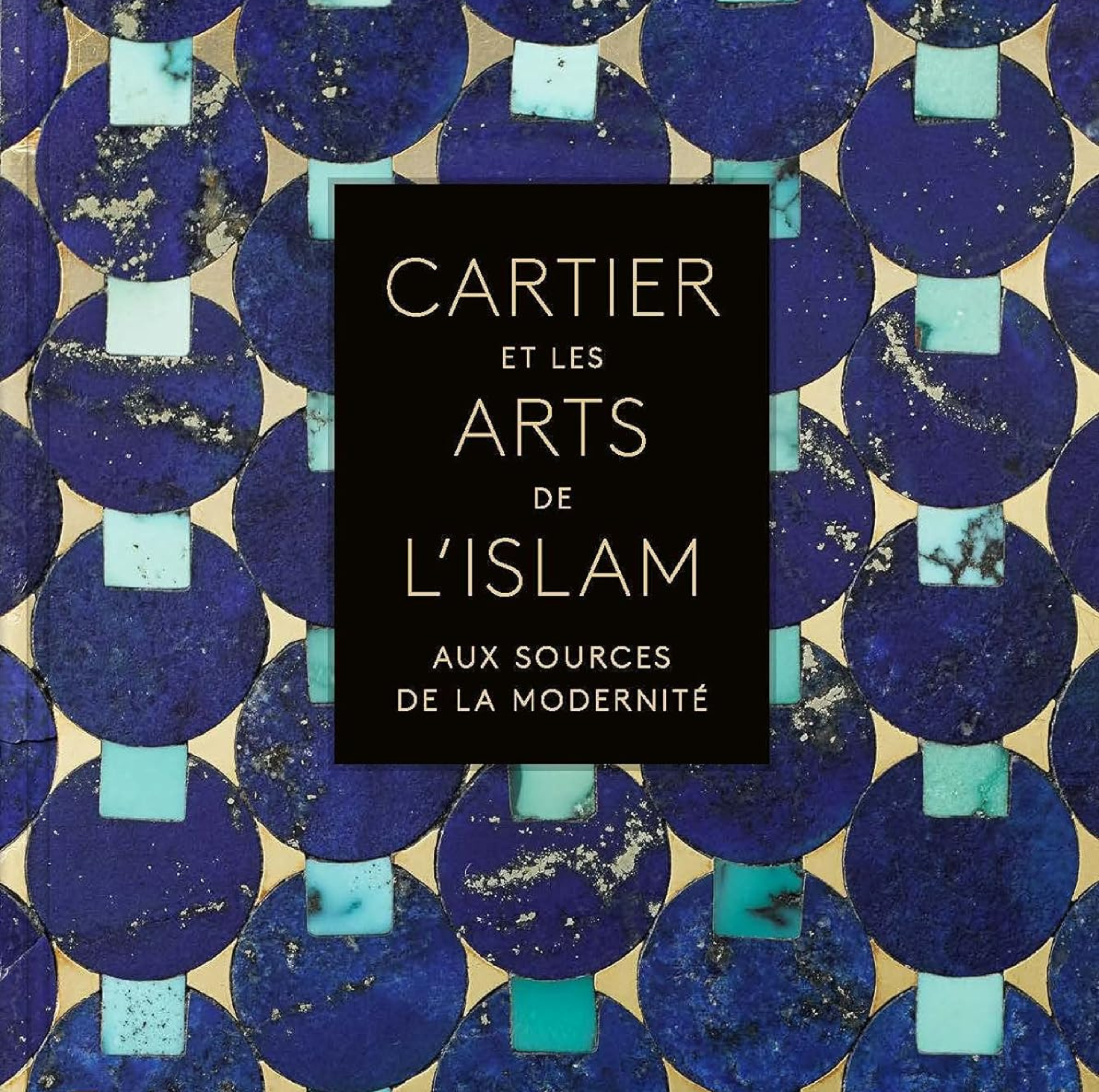 Cartier et les arts de l'islam : Aux sources de la modernité