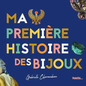 Ma première histoire des bijoux