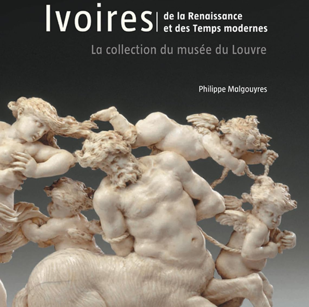 Ivoires, De la Renaissance et des Temps modernes : La collection du musée du Louvre