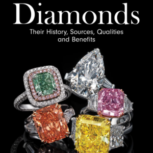 Diamonds : Their History, Sources, Qualities and Benefits
