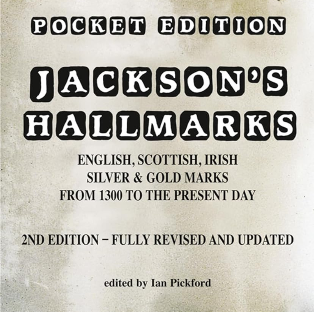Jackson's Hallmarks : English, Scottish, Irish Silver & Gold Marks From 1300 to the Present Day
